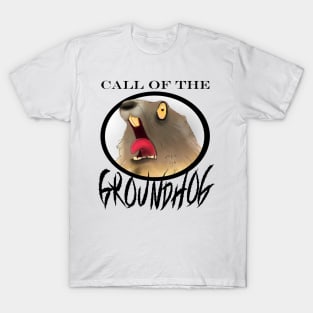 Call of the Groundhog T-Shirt